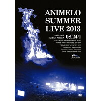 Animelo　Summer　Live　2013　-FLAG　NINE-8．24/ＤＶＤ/KIBM-1516